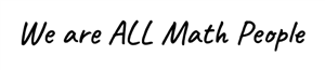 We are ALL Math People